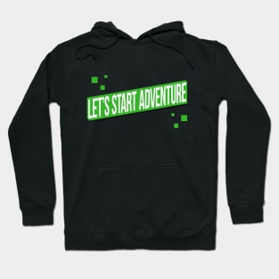 Let's start adventure Hoodie